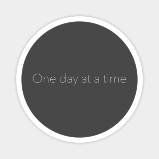 One day at a time Magnet